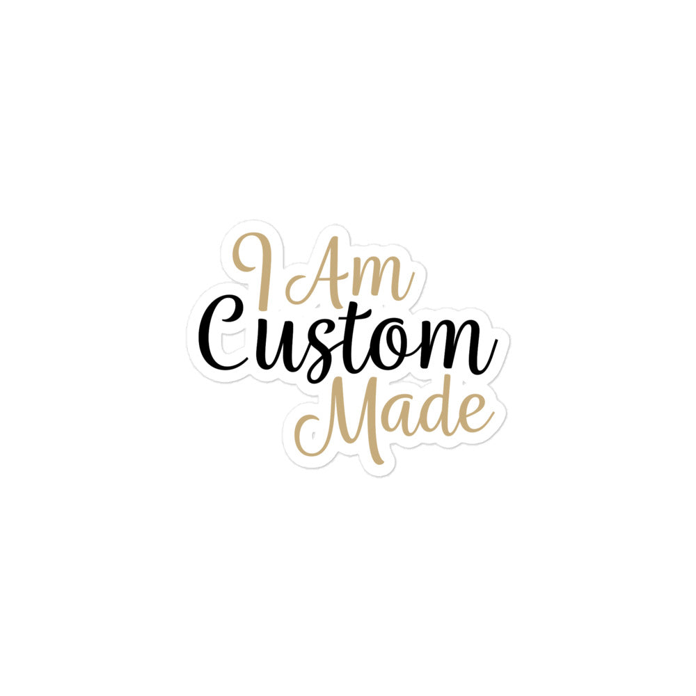 I AM CUSTOM MADE | Bubble-free stickers