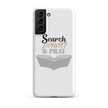 Load image into Gallery viewer, Search, Ponder &amp; Pray | Snap case for Samsung®
