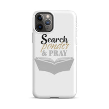 Load image into Gallery viewer, Search, Ponder &amp; Pray | Snap case for iPhone®
