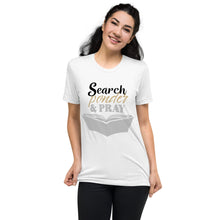 Load image into Gallery viewer, Search, Ponder &amp; Pray | Short sleeve t-shirt
